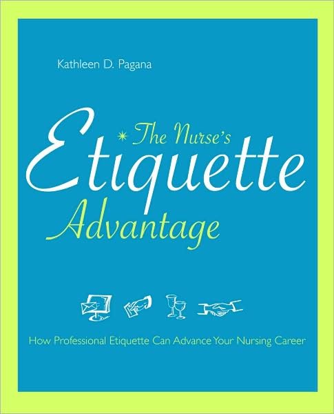 Nurse's Etiquette Advantage: How Professional Etiquette Can Advance Your Nursing Career