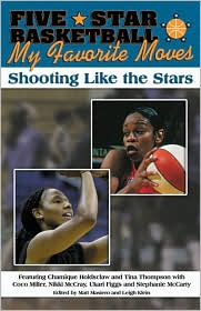 Five-Star Basketball Presents My Favorite Moves: Shooting Like the Stars