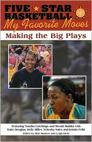 Five-Star Basketball: My Favorite Moves, Making the Big Plays