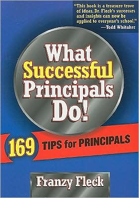 What Successful Principals Do: 169 Tips for Principals