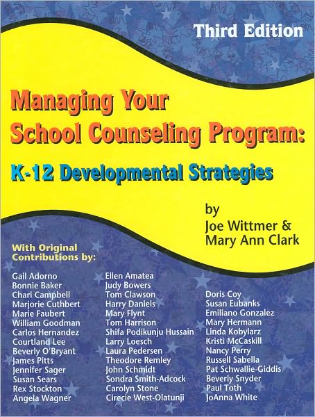 Managing Your School Counseling Program: K-12 Developmental Strategies