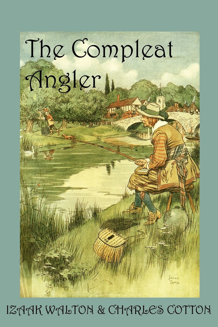 Compleat Angler, or the Contemplative Man's Recreation