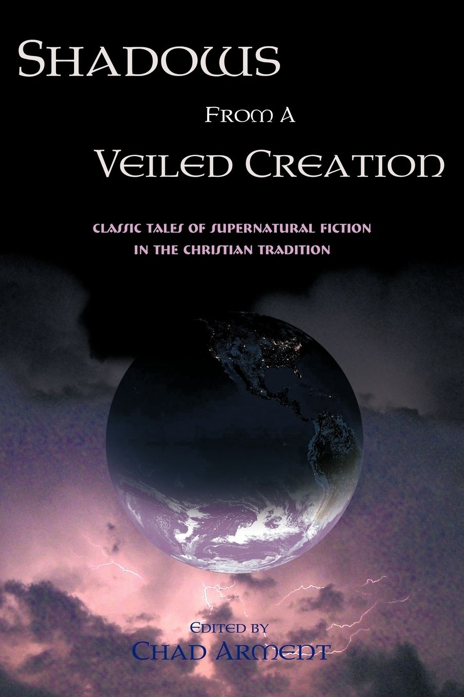 Shadows from a Veiled Creation: Classic Tales of Supernatural Fiction in the Christian Tradition