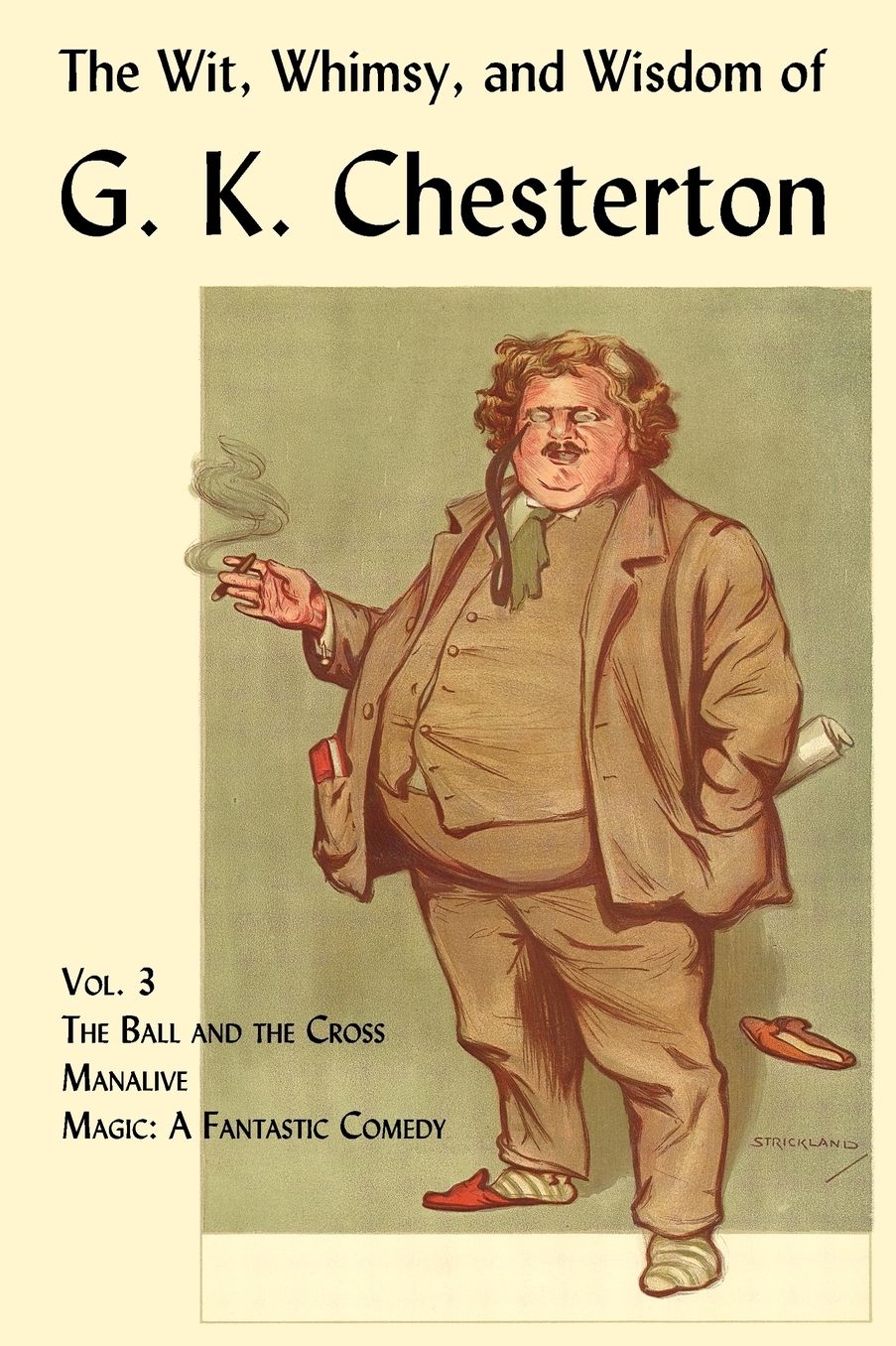 The Wit, Whimsy, And Wisdom Of G. K. Chesterton, Volume 3