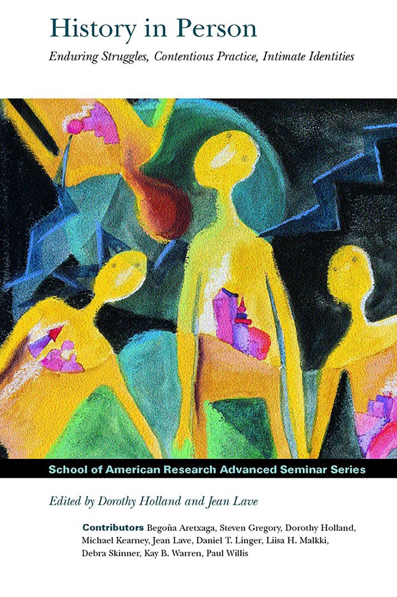 History in Person: Enduring Struggles, Contentious Practice, Intimate Identities