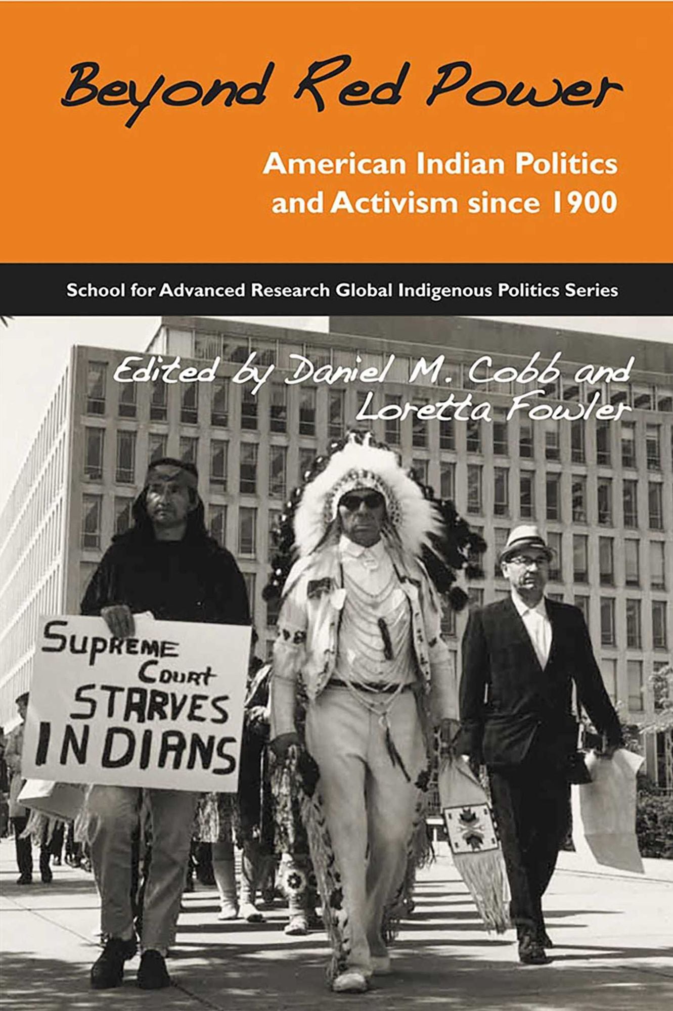 Beyond Red Power: American Indian Politics and Activism since 1900