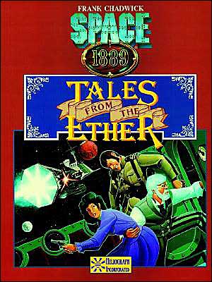 Tales from the Ether and More Tales from the Ether: Adventures for Space: 1889