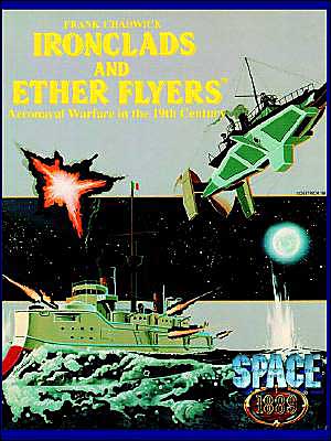 Ironclads and Ether Flyers: Aeronaval Combat for Space: 1889