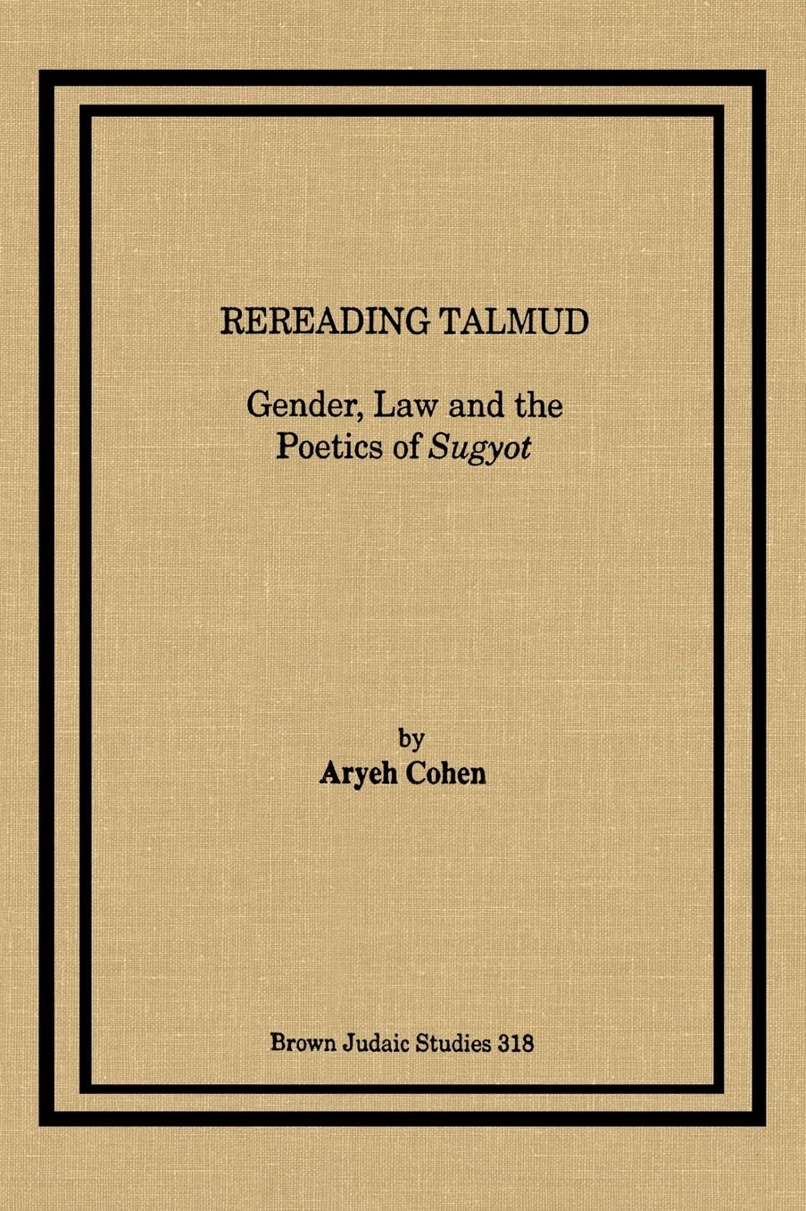 Rereading Talmud: Gender, Law, and the Poetics of Sugyot