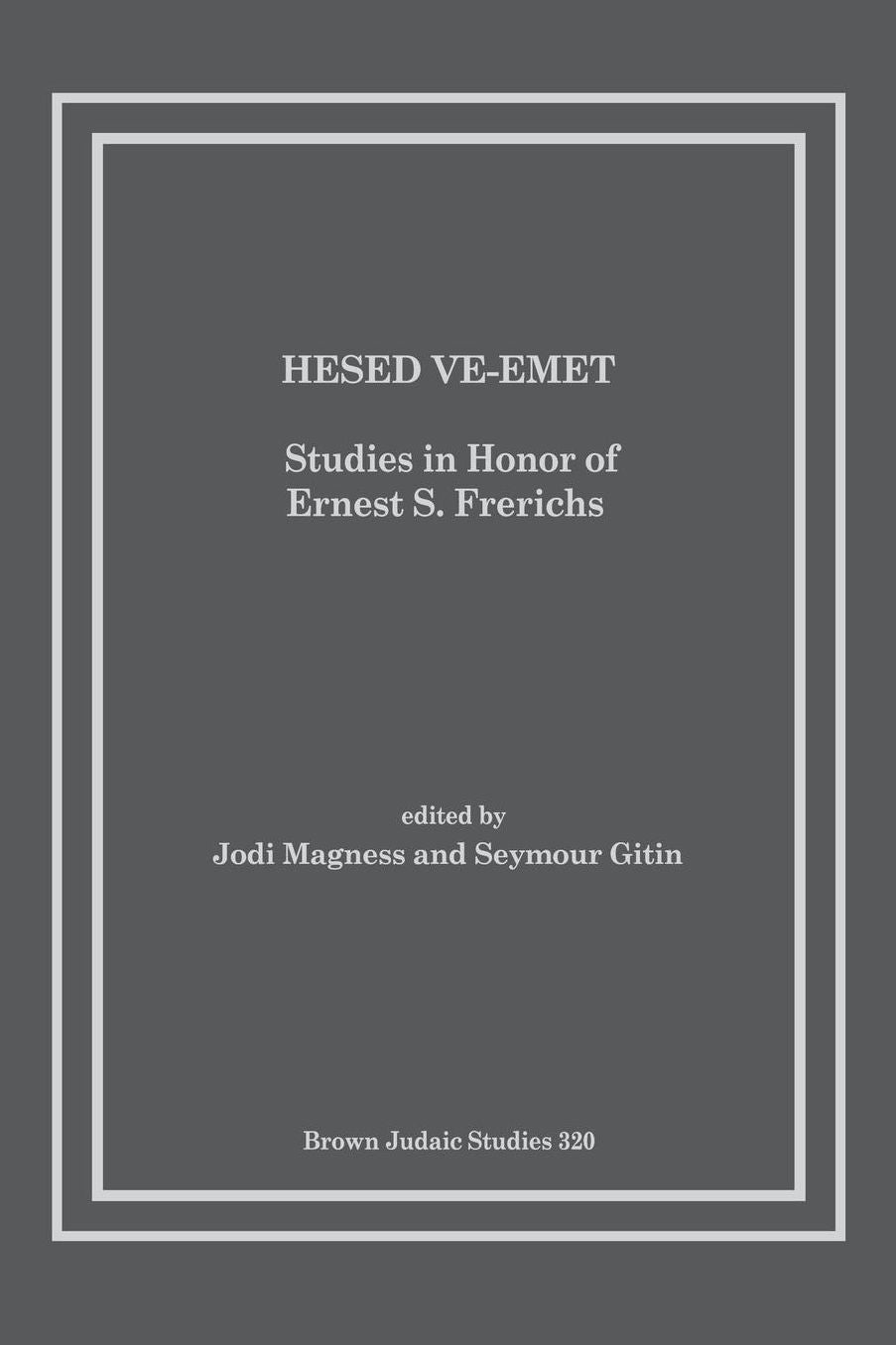 Hesed Ve-Emet: Studies in Honor of Ernest S. Frerichs