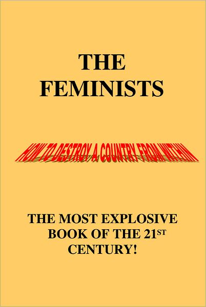 The Feminists: How To Destroy a Country From Within