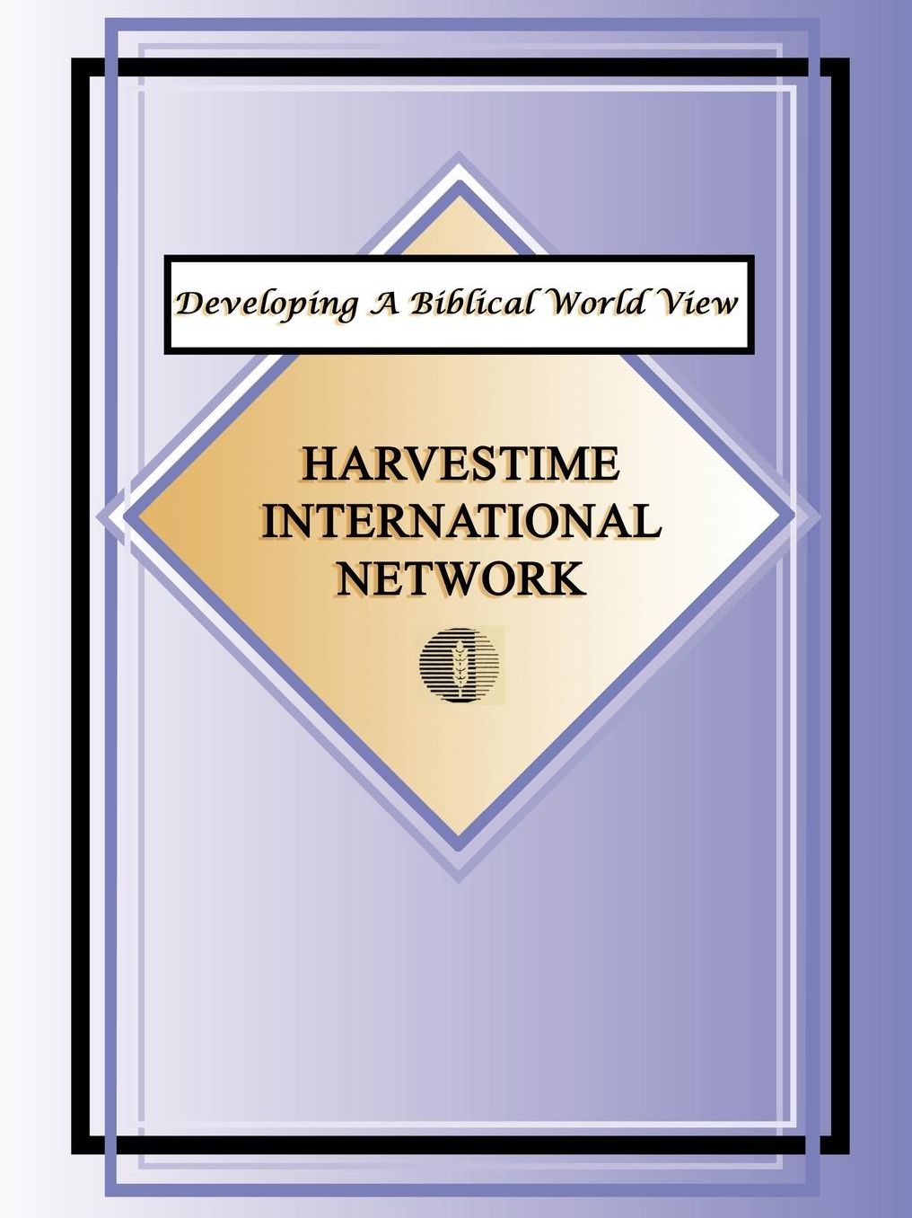 Developing A Biblical World View