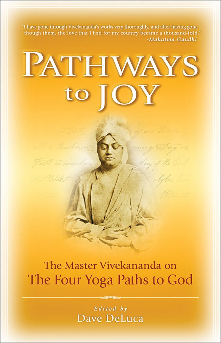 Pathways to Joy: Master Vivekananda on the Yoga Paths to God