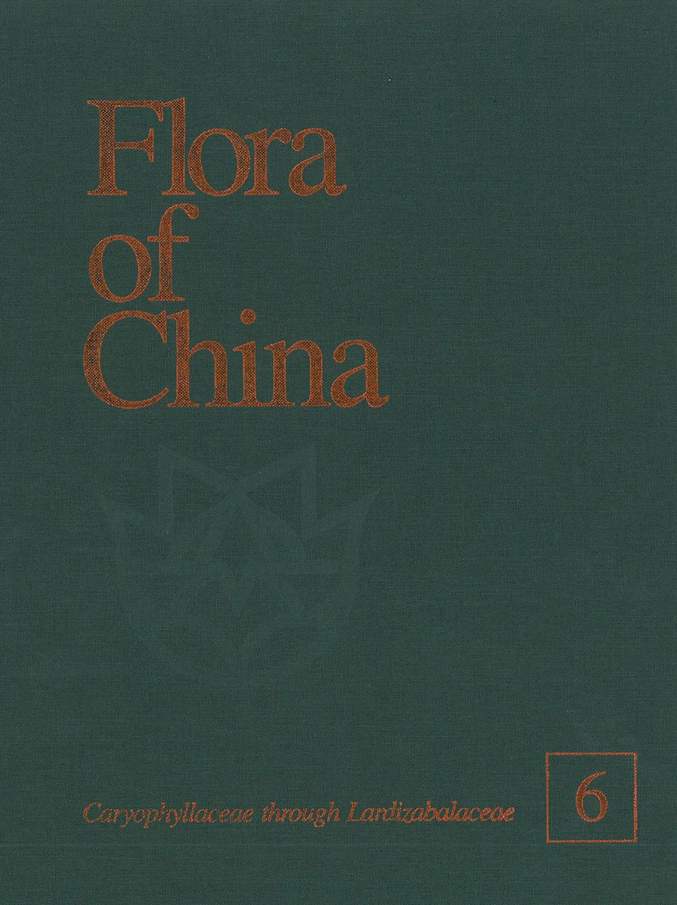 Flora of China, Volume 6: Caryophyllaceae through Lardizabalaceae