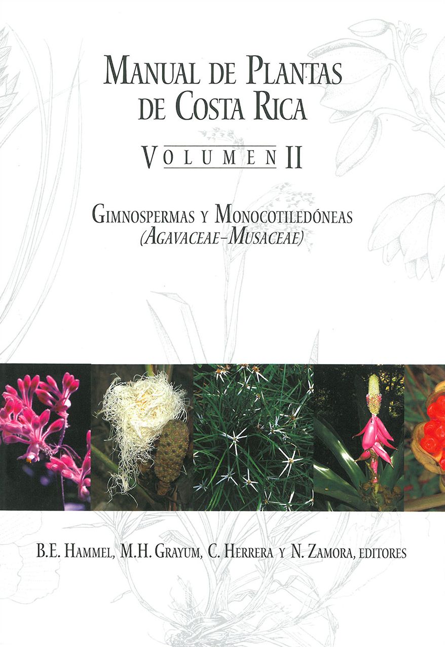Manual de Plantas de Costa Rica, Volumen II: Gimnospermas y Monocotiledoneas (Agavaceae-Musaceae)