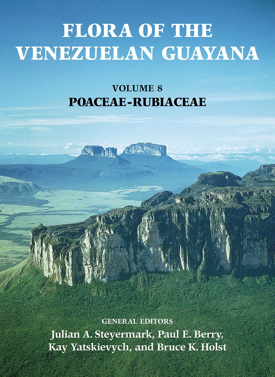 Flora of the Venezuelan Guayana, Volume 8: Poaceae-Rubiaceae