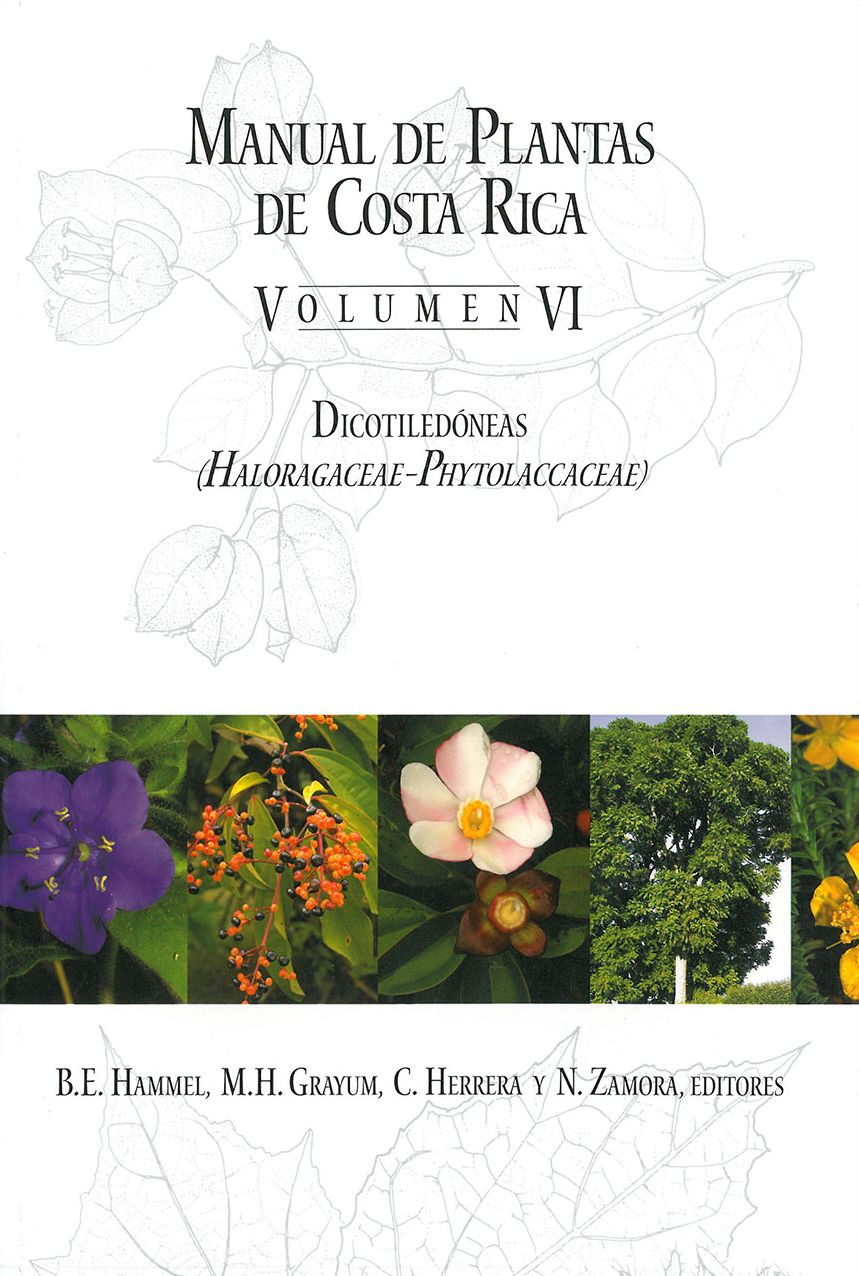 Manual de Plantas de Costa Rica, Volumen VI: Dicotiledoneas (Haloragaceae-Phytolaccaceae)