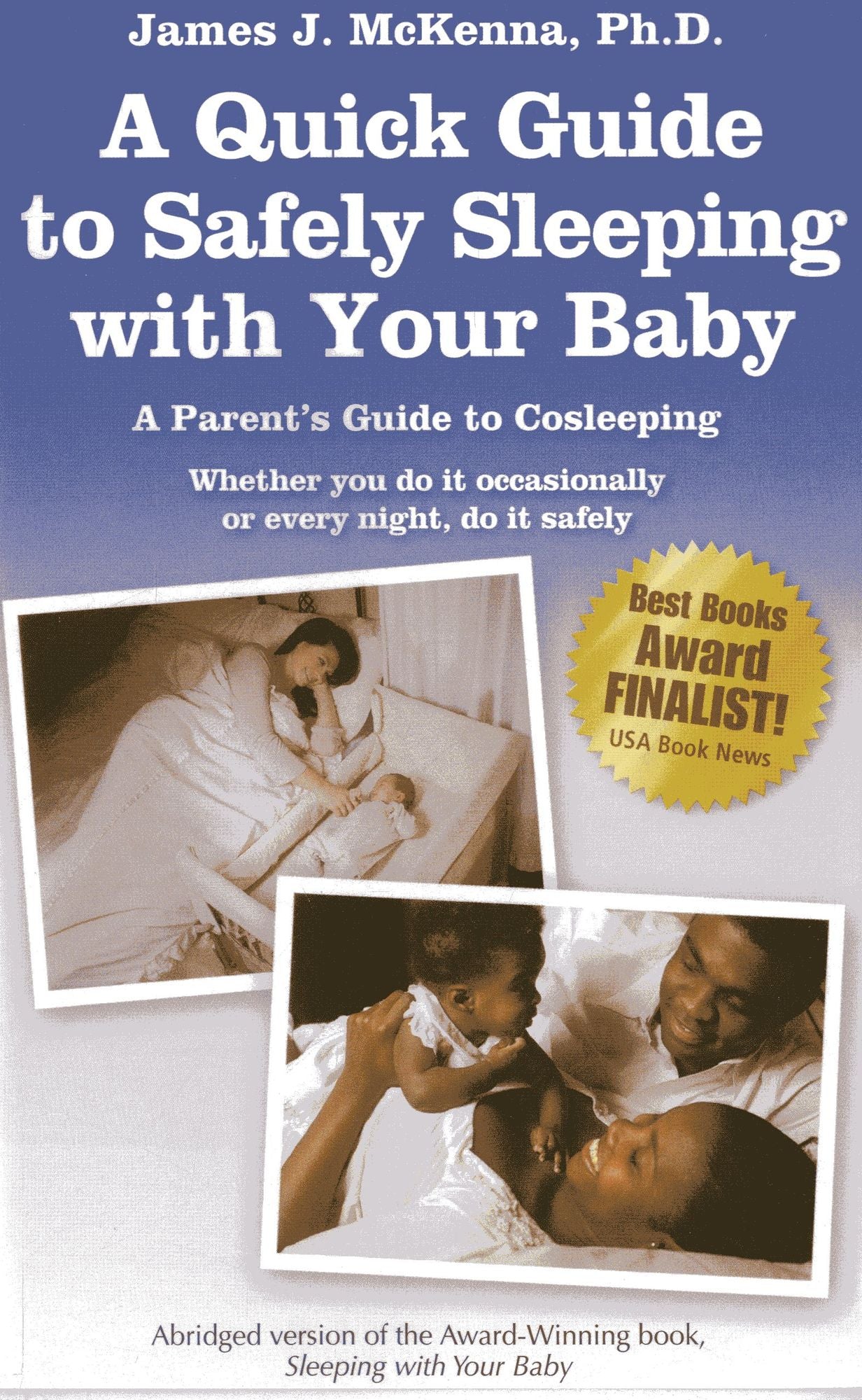 The Quick Guide to Safely Sleeping with Your Baby: A Parent's Guide to Cosleeping
