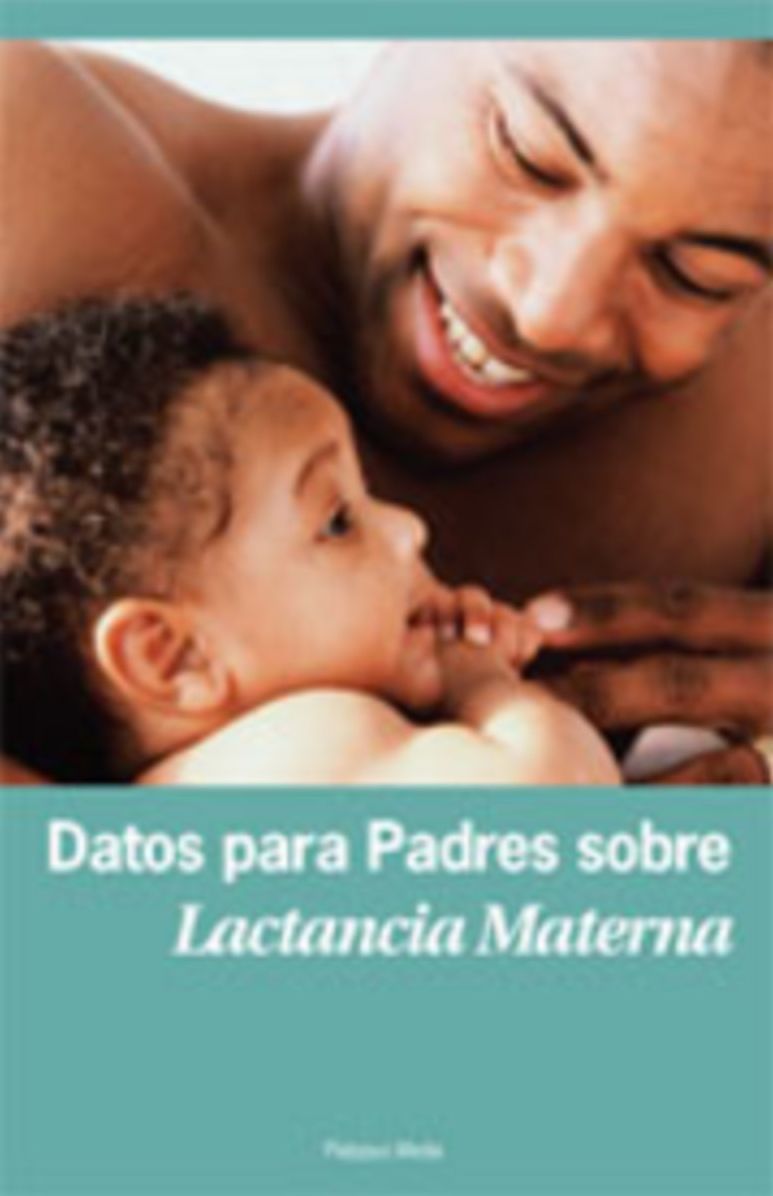 Los Hechos sobre la Lactancia Materna para el Padre