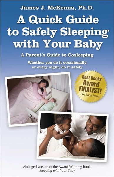 A Quick Guide to Safely Sleeping with Your Baby: A Parent's Guide to Cosleeping: Whether you do it occasionally or every night, do it safely