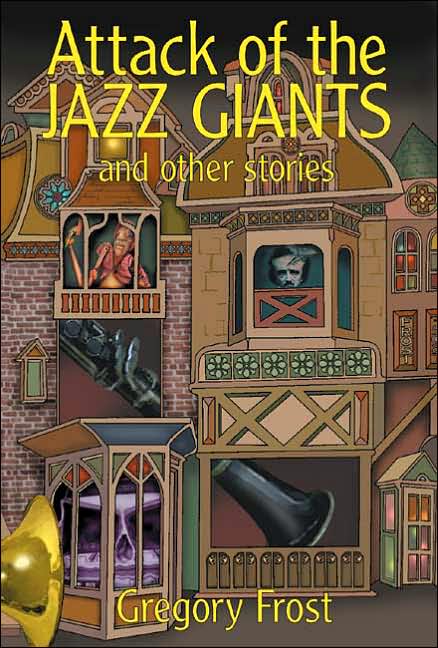 Attack of the Jazz Giants: and Other Stories