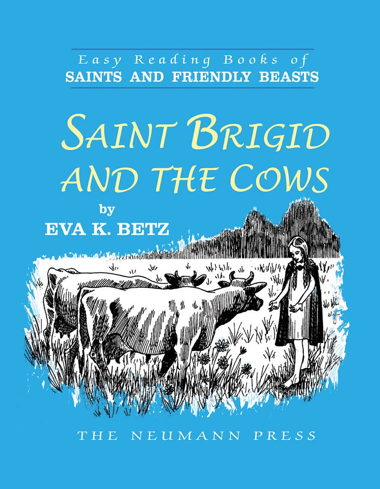 Saints and Friendly Beasts: Saint Brigid and the Cows: EASY READING BOOK OF SAINTS AND FRIENDLY BEASTS