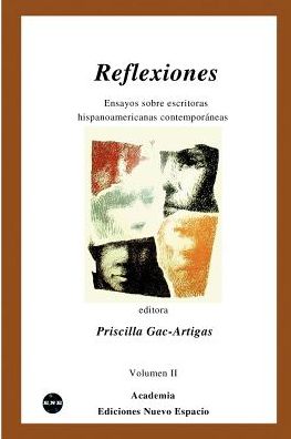 Reflexiones: Essays and Biographies on 44 Spanish American Contemporary Women Writers: from Isabel Allende to Zoe Valdes