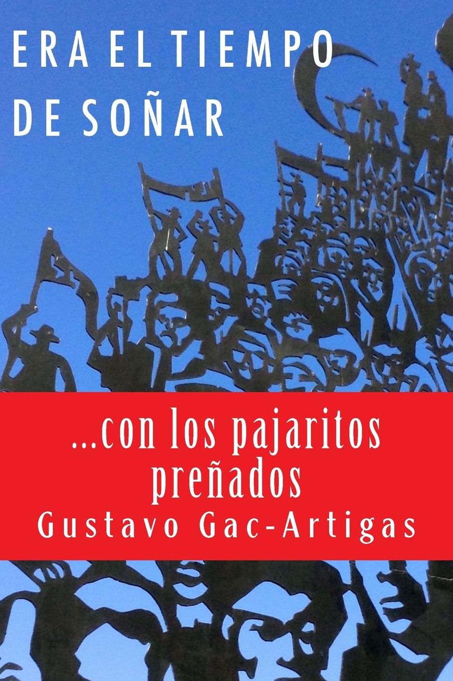 Era el tiempo de soñar: ...con los pajaritos preñados