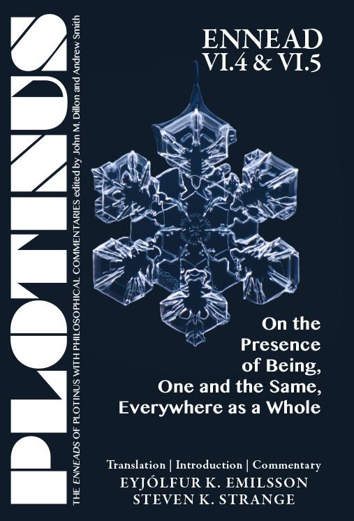 Plotinus Ennead VI.4 and VI.5: On the Presence of Being, One and the Same, Everywhere as a Whole: Translation with an Introduction and Commentary