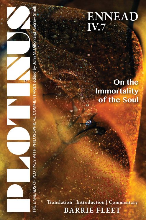 PLOTINUS: Ennead IV.7: On the Immortality of the Soul: Translation, with an Introduction and Commentary