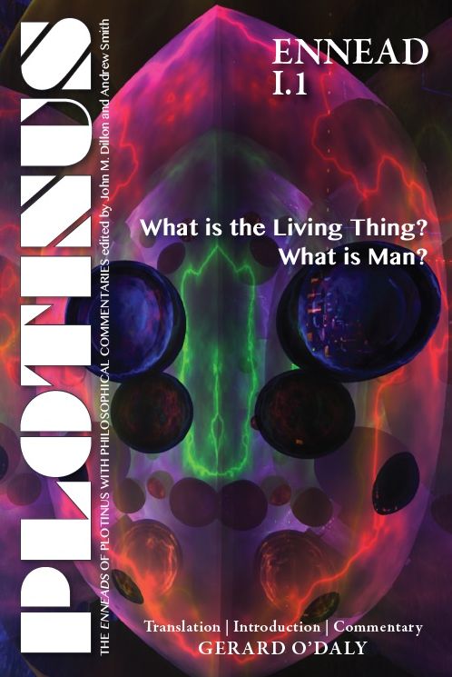 PLOTINUS Ennead I.1: What is the Living Thing? What is Man?: Translation with an Introduction and Commentary