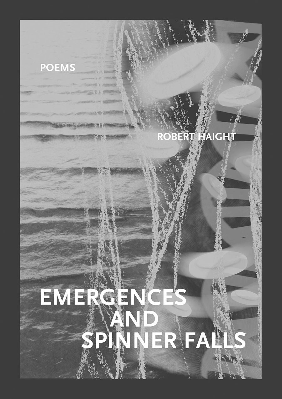 Emergences and Spinner Falls: Poems