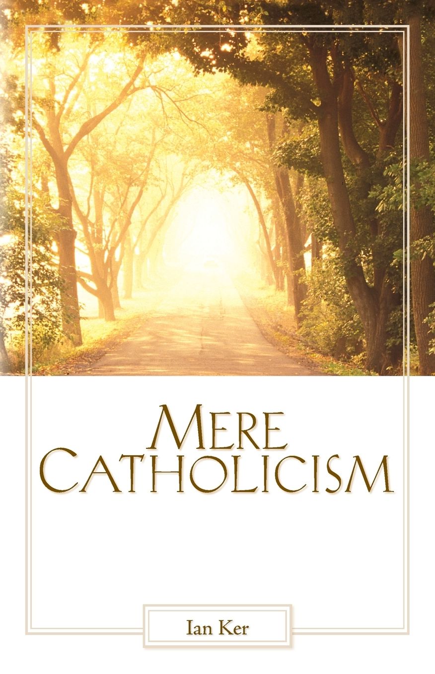 Mere Catholicism