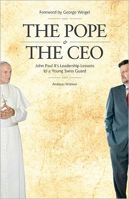 The Pope and the CEO: John Paul II's Leadership Lessons to a Young Swiss Guard