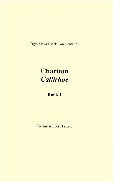 Chariton Callirhoe, Book 1 (Bryn Mawr Greek Commentaries Series)