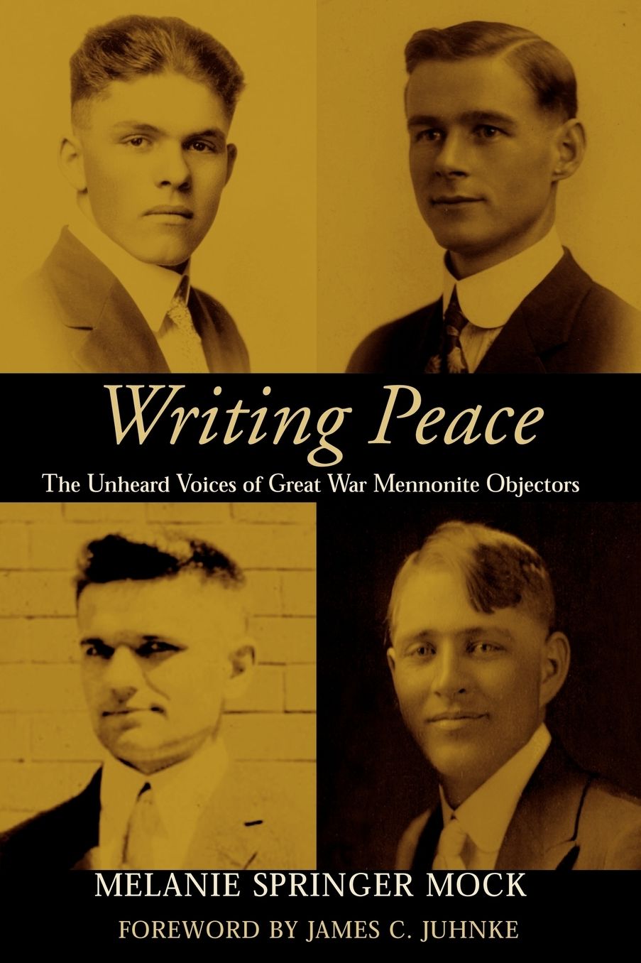 Writing Peace: The Untold Story of Great War Mennonite Objectors