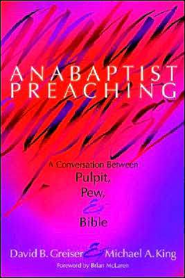 Anabaptist Preaching: A Conversation Between Pulpit, Pew, and Bible