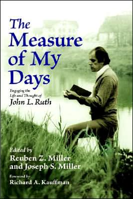 The Measure of My Days: Engaging the Life and Thought of John L. Ruth