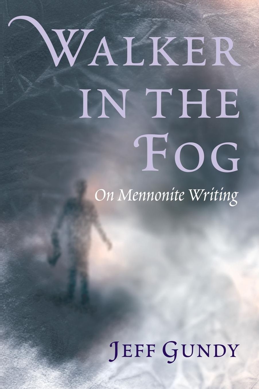Walker in the Fog: On Mennonite Writing