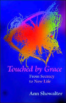 Touched by Grace: From Secrecy to New Life
