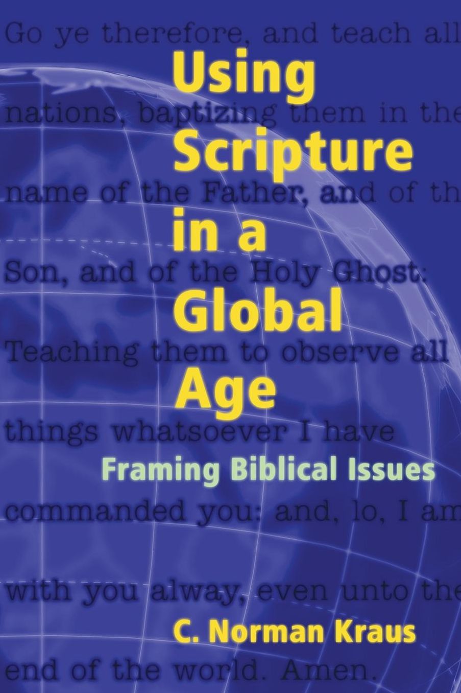 Using Scripture in a Global Age: Framing Biblical Issues