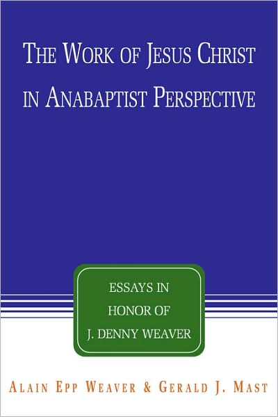The Work Of Jesus Christ In Anabaptist Perspective