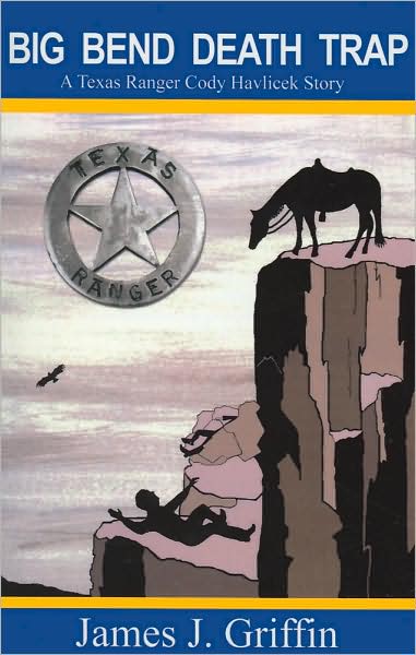 Big Bend Death Trap: A Texas Ranger Cody Havlicek Story