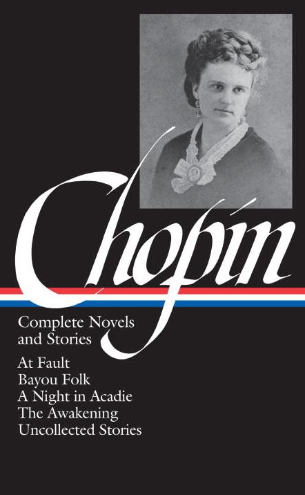 Kate Chopin: Complete Novels and Stories