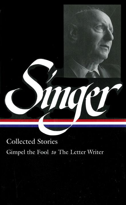 Collected Stories, Volume 2: Gimpel the Fool to The Letter Writer
