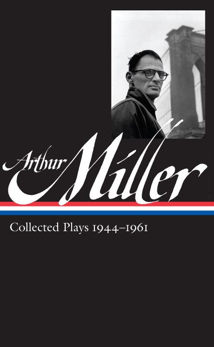 Arthur Miller: Collected Plays 1944-1961