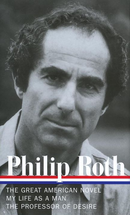 Novels, 1973-1977: The Great American Novel / My Life as a Man / The Professor of Desire