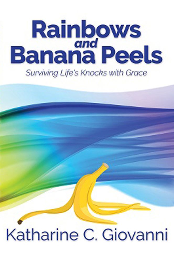 Rainbows and Banana Peels: Surviving Life's Knocks with Grace