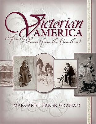 Victorian America: A Family Record from the Heartland