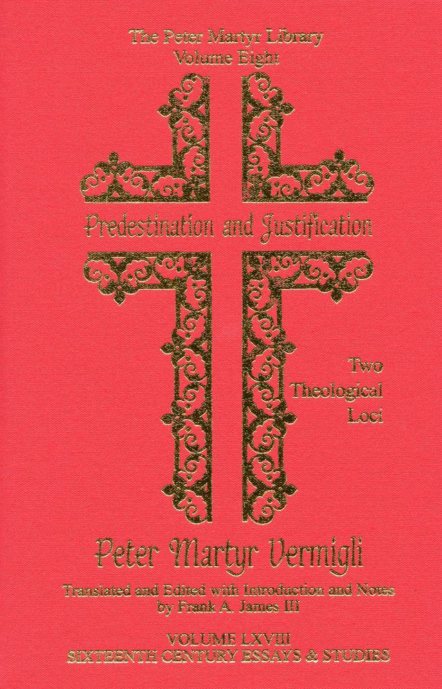 Predestination and Justification: Two Theological Loci